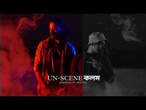 UN-SCENE কলম | Official Music Video | MARSHALL | BEATRIX | New Bangla Rap Song | Latest Bangla Song