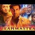 brahmastra full movie in hindi || Hd Movie bollywood Ranvir kapoor and Alia Bhatt | brahmastra movie