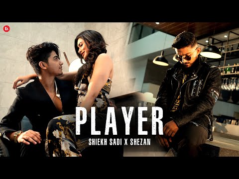 Player – Shiekh Sadi X Shezan | Prairy | Official Music Video