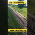 Two train 🚂 Crossing Laksam to Chittagong ! #shorts #travel #bangladesh