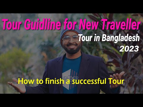Tour Guide in Bangladesh || ট্যুরের প্রস্তুতি যেভাবে নিবেন || Step by Step Travel Guidelines