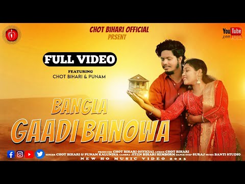 Bangla Gaadi Banowa|| New Ho Full Video||Singer Chot Bihari Hembrom & Punam kalundia||