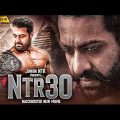 #NTR30 New 2023 Released Full Hindi Dubbed Action Movie | Superstar Ntr Blockbuster South Movie 2023