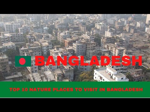 TOP 10 NATURE PLACES TO VISIT IN BANGLADESH – BEST TRAVEL DESTINATIONS – DISCOVER THE WORLD 24