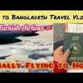 USA to Bangladesh 🇧🇩 Travel Vlog॥ Finally Flying to Home॥ Turkish Airlines🇹🇷 (Economy Class)॥