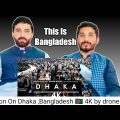 Asif Leghari Reaction On Dhaka , Bangladesh 🇧🇩 4K by drone Travel | Best Pakistani Reaction