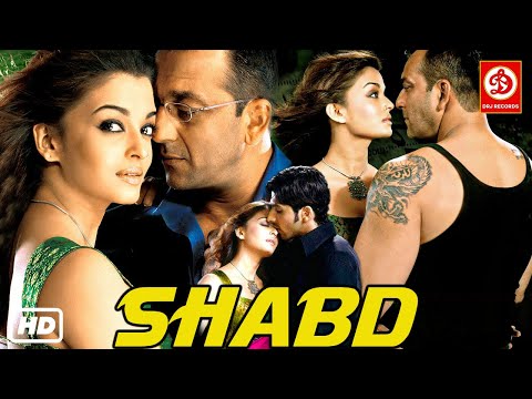 Shabd Superhit Hindi Bollywood Romantic Full Movie | Sanjay Dutt, Aishwarya Rai Bachchan, Zayed Khan