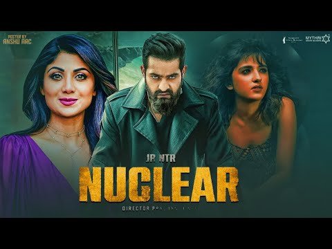 Nuclear (Full Movie) Jr NTR New Movie 2022 | South Indian Hindi Dubbed Action Movie | Prasanth Neel