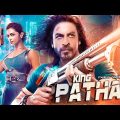 Pathan King || Shah Rukh Khan | Deepika Padukone John Abraham | Latest Bollywood Hindi Movie 2023