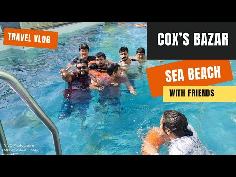 Travel Vlog-1| Cox’s Bazar Sea Beach | With My Friends |Bangladesh