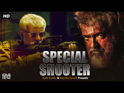 Special Shooter (2023) Released Full Hindi Dubbed Action Movie | Ajith & Keerthy Blockbuster Movie