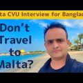Don't Travel To Malta From Dhaka Via India | Identity Malta CVU Interview Experience For Bangladeshi