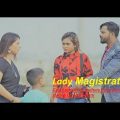 লেডি ম্যাজিস্ট্রেট | Lady Magistrate | Saymon chowdhury | Priya | Bangla Short flim | Bangla Natok