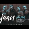 Jaan | জান | Band ANAN | New Bangla Band Song 2023 | Official Music Video 2023
