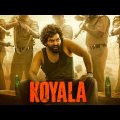 KOYALA – Superhit Hindi Dubbed Full Action Movie | South Indian Movies Dubbed In Hindi Full Movie