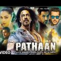 Pathaan Full Movie 2023 | Shah Rukh Khan | Deepika Padukone | John Abraham | HD New  2023 new movie