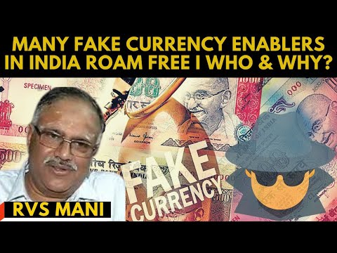 RVS Mani I Many fake currency enablers in India roam free I Who & Why?