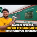 India to Bangladesh International train journey | Maitree Express | Kolkata To Dhaka – Tamil