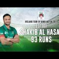 Shakib Al Hasan's 93 Runs Against Ireland || 1st ODI || Ireland tour of Bangladesh 2023