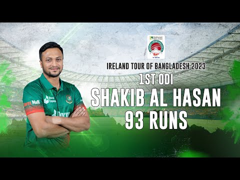 Shakib Al Hasan's 93 Runs Against Ireland || 1st ODI || Ireland tour of Bangladesh 2023
