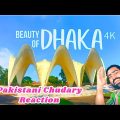 Pakistani Reaction on Dhaka | Bangladesh 🇧🇩 4K by drone Travel | @Chudarykareaction
