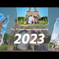 Top 10 travel agency in Bangladesh 2023 | Top 10 travel Agency bd | Apon Golpo