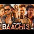 Baaghi 3 (2023) Tiger Shroff Blockbuster Bollywood New Release Full movie | Latest action Movie HD
