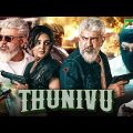 Thunivu Full Movie in Hindi Dubbed 2023 | Ajith Kumar | Manju Warrier | Samuthirakani | HD