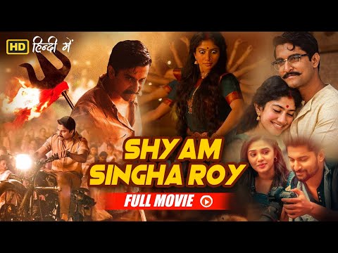 Shyam Singha Roy Full Movie Hindi Dubbed | Nani, Sai Pallavi, Krithi Shetty, Madonna Sebastian