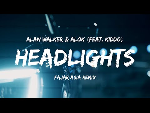 Alok & Alan Walker – Headlight (Fajar Asia Remix) feat. KIDDO