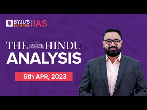 The Hindu Newspaper Analysis | 6 April 2023 | Current Affairs Today | UPSC Editorial Analysis