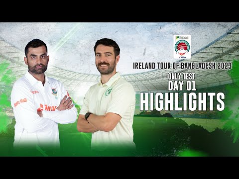 Bangladesh vs Ireland Highlights || Day 1 || Only Test ||  Ireland tour of Bangladesh 2023