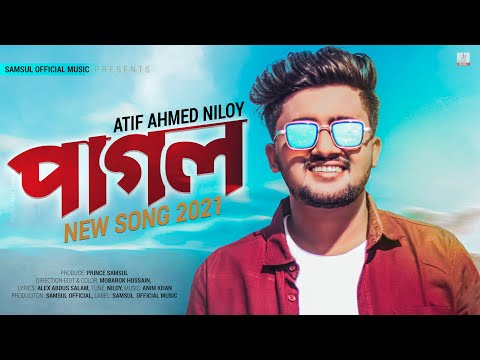 Pagol 🔥 পাগল | Atif Ahmed Niloy | New Bangla Song 2021