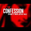 The Confession – a true crime podcast. Ep 5: When justice fails