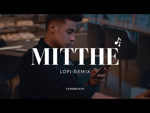 Mitthe – ( মিথ্যে ) Lofi Remix | Bangla Lofi | Tanveer Evan | Lyrical Video.