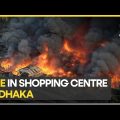 Bangladesh: Massive fire in popular shopping centre in Dhaka, 30 injured | World News | WION
