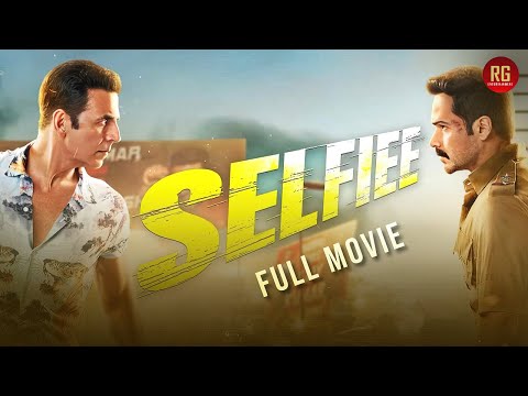 Selfiee (2023) Latest Hindi Full Movie | Akshay Kumar, Emraan Hashmi, Nushrratt Bharuccha