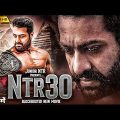 NTR 30 – New Blockbuster Movie Dubbed In Hindi Full | Jr NTR, Rakul Preet | New HD South Movie 2023