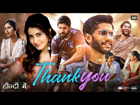 Thank You Full Movie In Hindi Dubbed | Naga Chaitanya | Rashi Khanna | Avika Gor | Nagarjuna