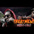 TREATMENT –  ট্রিটমেন্ট [] Ꮪ𝙷𝙾𝙾𝚃𝙴𝚁 ⁴7 [] JX BULLET[]( OFFICIALLY MUSIC VIDEO )★BANGLA RAP 2023★