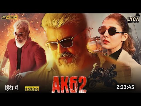 Ak 62 (Vidaa Muyarchi) Full Movie Hindi Dubbed Update | Ajith Kumar New Movie | South Movie 2023