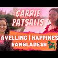Can Bangladesh Make a British Traveller Happy? | @carriepatsalis | Bangladesh Travel and Culture