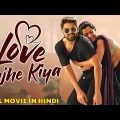 Love Tujhe Kiya – Full Movie Dubbed In Hindi | Naga Shaurya, Mehreen Pirzada