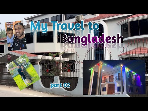 My Travel To Bangladesh Part 2 || Silz's Family || Salman Chaudhury 🇧🇩