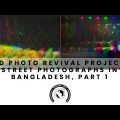 Old Photo Revival Project: Street Photographs in Bangladesh, Part I