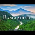 Bangladesh In 4K – Land of Natural Beauty | Scenic Relaxation Film