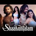 Shaakuntalam Full Movie In Hindi Dubbed HD Review | Samantha | Dev Mohan