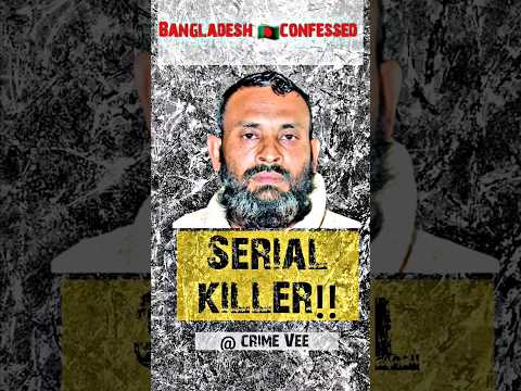 Bangladesh confessed SERIAL KILLER!!(Roshu kha) #shortsfeed #shortcrimestories #realcrimestory