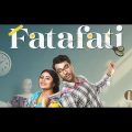 Fatafati 2023 Bengali Movie | latest bengali movie