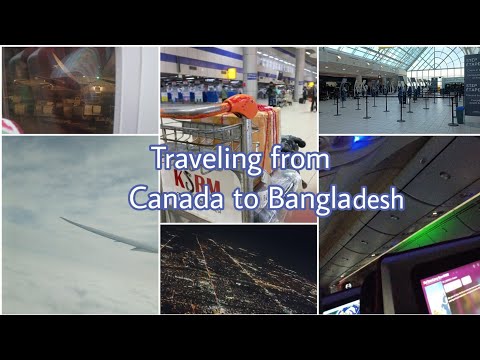 Traveling from Canada to Bangladesh||